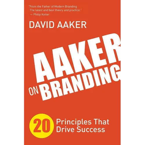 Aaker on Branding: 20 Principles That Drive Success - Paperback
