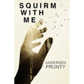 Squirm With Me - Paperback