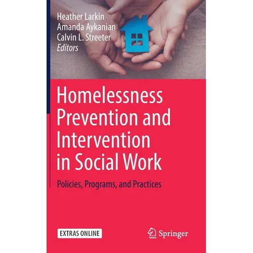 Homelessness Prevention and Intervention in Social Work: Policies, Programs, and Practices - Hardcover