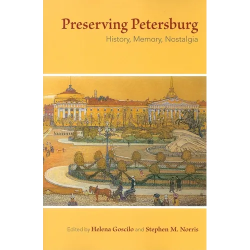 Preserving Petersburg: History, Memory, Nostalgia - Paperback