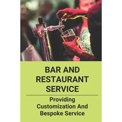 Bar And Restaurant Service: Providing Customization And Bespoke Service: Bespoke Data Analysis - Paperback
