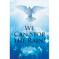 We Can Stop the Rain! - Paperback