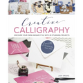 Creative Calligraphy: Discover Your Own Unique Style with 20 Stunning Projects - Paperback