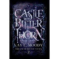 Castle of Bitter Thorn - Hardcover