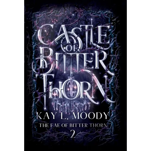 Castle of Bitter Thorn - Hardcover