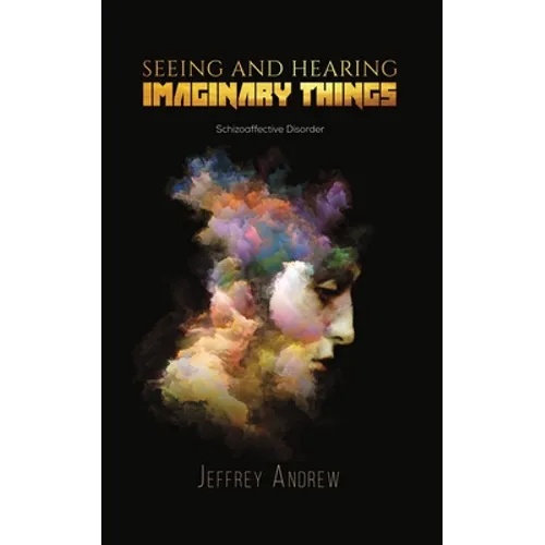 Seeing and Hearing Imaginary Things - Paperback