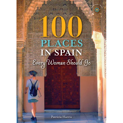 100 Places in Spain Every Woman Should Go - Paperback