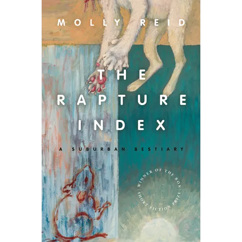 The Rapture Index: A Suburban Bestiary - Paperback