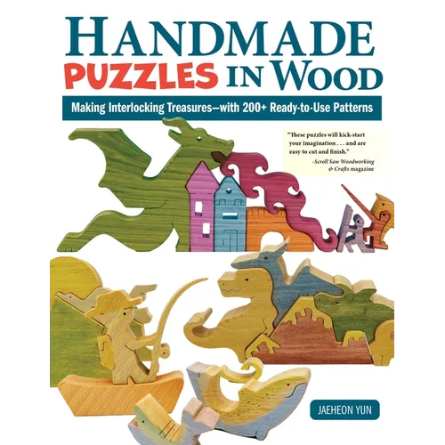 Handmade Puzzles in Wood: Making Interlocking Treasures--With 200+ Ready-To-Use Patterns - Paperback
