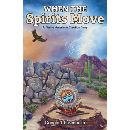 When the Spirits Move: A Native American Creation Story - Paperback