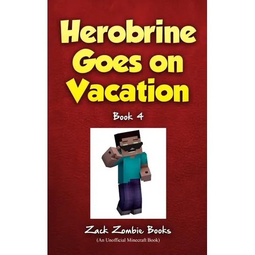 Herobrine Goes On Vacation - Paperback
