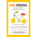 Eat Delete: The Anti-Quick Fix Approach - Hardcover