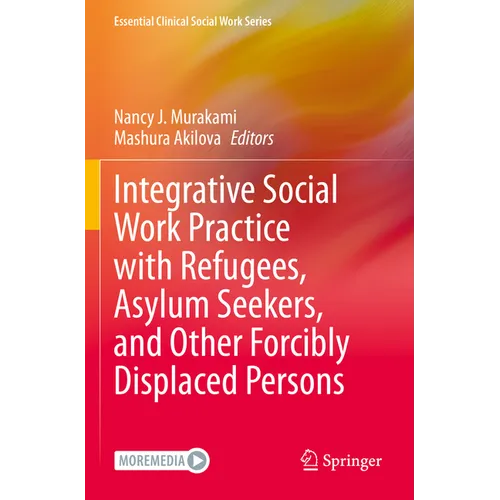 Integrative Social Work Practice with Refugees, Asylum Seekers, and Other Forcibly Displaced Persons - Paperback