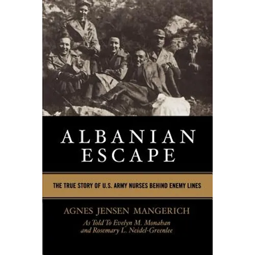 Albanian Escape: The True Story of U.S. Army Nurses Behind Enemy Lines - Paperback