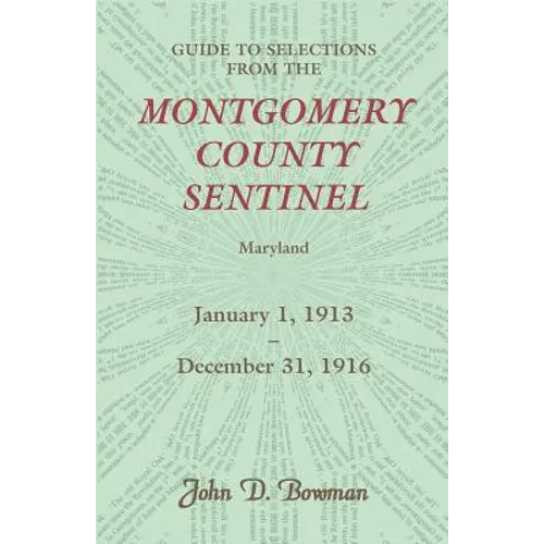 Guide to Selections from the Montgomery County Sentinel, Jan. 1 1913 - Dec. 31, 1916