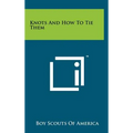 Knots And How To Tie Them - Hardcover