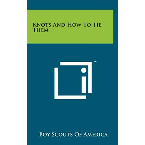Knots And How To Tie Them - Hardcover