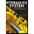 Hydraulics System: Fundamental Basics of Hydraulics Engineering System - Paperback