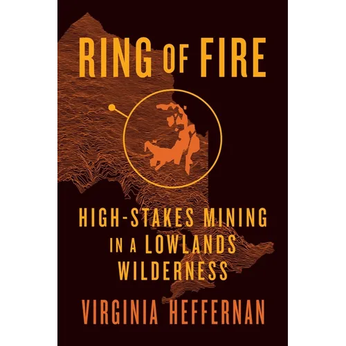 Ring of Fire: High-Stakes Mining in a Lowlands Wilderness - Paperback