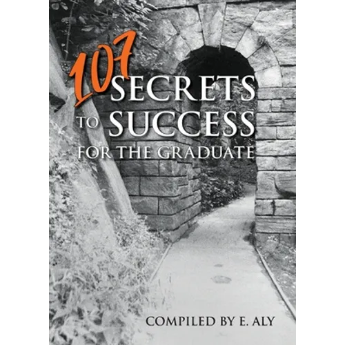 107 Secrets to Success for the Graduate - Paperback
