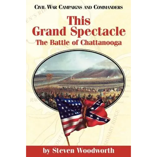 This Grand Spectacle: The Battle of Chattanooga