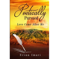 Poetically Pursued: Love Came After Me - Paperback