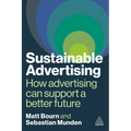 Sustainable Advertising: How Advertising Can Support a Better Future - Paperback