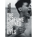 The Perfume Burned His Eyes - Hardcover