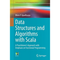 Data Structures and Algorithms with Scala: A Practitioner's Approach with Emphasis on Functional Programming - Paperback