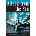 Attack from the Sea: A History of the U.S. Navy's Seaplane Striking Force