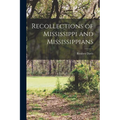 Recollections of Mississippi and Mississippians