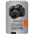 Nikon D5600: Pocket Guide: Buttons, Dials, Settings, Modes, and Shooting Tips - Spiral