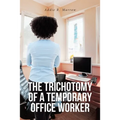The Trichotomy of a Temporary Office Worker - Paperback