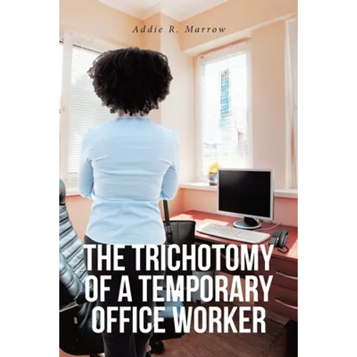 The Trichotomy of a Temporary Office Worker - Paperback