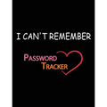 I Can't Remember: A Password Tracker - Paperback