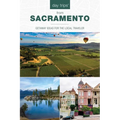 Day Trips(r) from Sacramento: Getaway Ideas for the Local Traveler