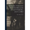 Strong Vincent and His Brigade at Gettysburg, July 2, 1863