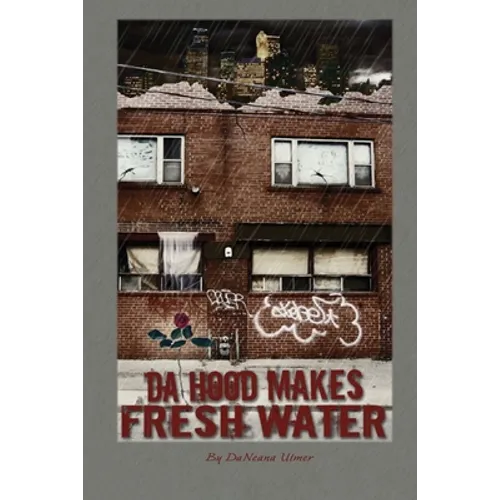 Da Hood Makes Fresh Water - Paperback