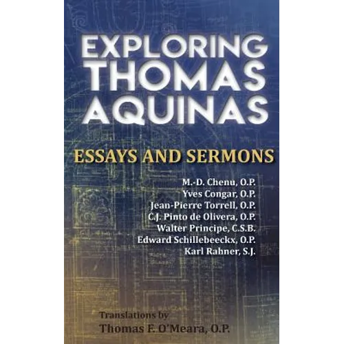 Exploring Thomas Aquinas: Essays and Sermons - Paperback