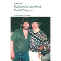 Dedicated to my friend Rudolf Nureyev - Paperback