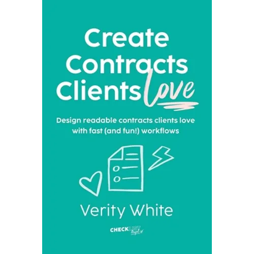 Create Contracts Clients Love: Design readable contracts your clients will love with fast and (fun!) workflows