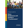 A Study Guide for Mary Wollstonecraft Shelley's "Frankenstein" - Paperback