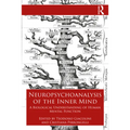Neuropsychoanalysis of the Inner Mind: A Biological Understanding of Human Mental Function - Paperback