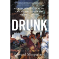 Drunk: How We Sipped, Danced, and Stumbled Our Way to Civilization - Hardcover