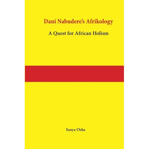 Dani Nabudere's Afrikology: A Quest for African Holism - Paperback