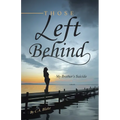 Those Left Behind: My Brother's Suicide - Paperback