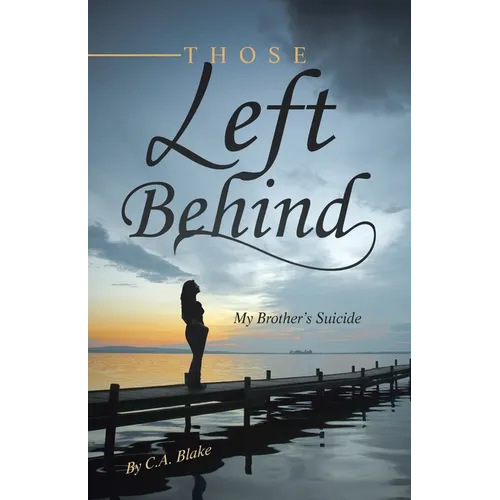 Those Left Behind: My Brother's Suicide - Paperback