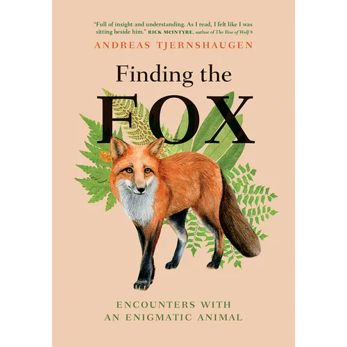 Finding the Fox: Encounters with an Enigmatic Animal - Hardcover