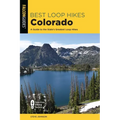 Best Loop Hikes Colorado: A Guide to the State's Greatest Loop Hikes - Paperback