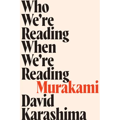 Who We're Reading When We're Reading Murakami - Paperback